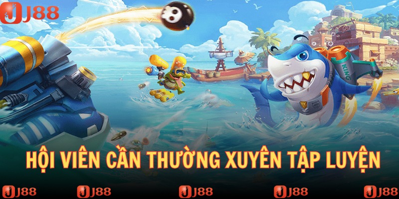 Luyện tập thường xuyên để săn cá thuần thục 
